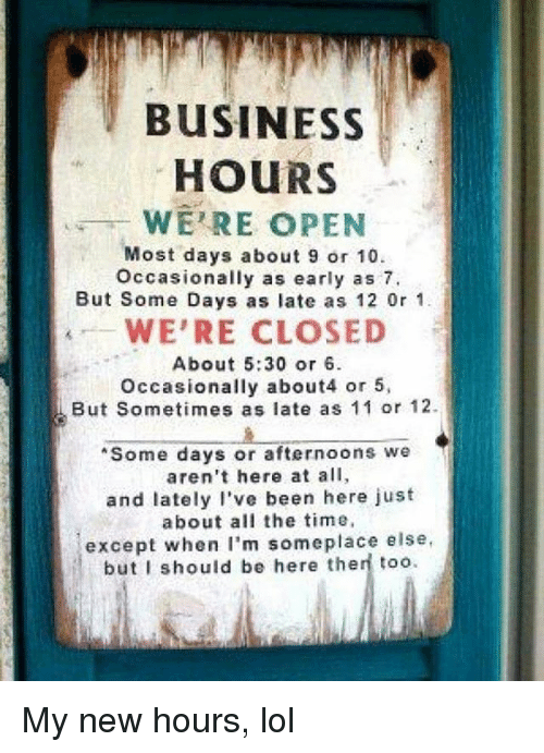 Business hours were open most days about 9 or 10 31539086