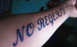No regrets tattoo i regert nothing
