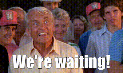Well were waiting gif 1